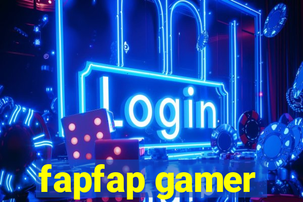 fapfap gamer